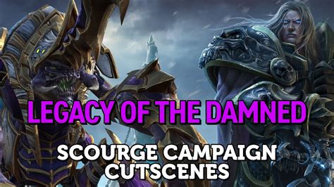 Legacy Of The Damned Cutscenes Scourge Campaign Warcraft III Reforged