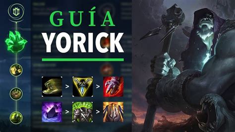 Guía completa para jugar con Yorick League of Legends YouTube