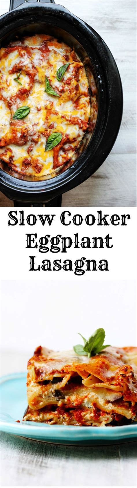 Slow Cooker Eggplant Lasagna Perfect Summer Meal Recipe Slow