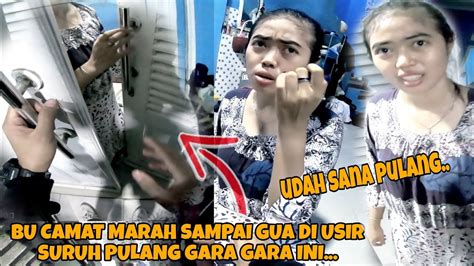 Di Usir Bu Camat Ngambek Gara Gara Hall Ini Youtube