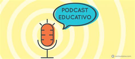 El Podcast Educativo Como Una Herramienta Para Flipar Tus Clases