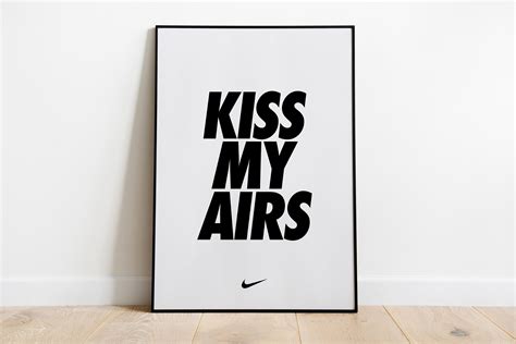 Kiss My Airs Nike Poster Nike Airmax Poster Typography Wall Etsy