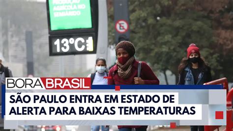 Defesa Civil Alerta Para Baixas Temperaturas I Bora Brasil Youtube