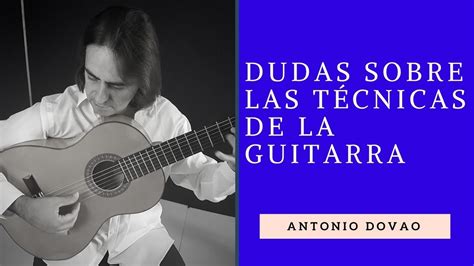 T Cnicas De La Guitarra Respondo A Tus Dudas Youtube