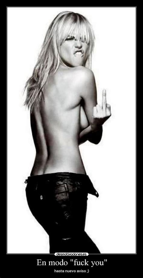 En Modo Fuck You Desmotivaciones