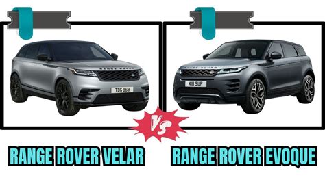 A Comprehensive Comparison Range Rover Velar Vs Range Rover Evoque