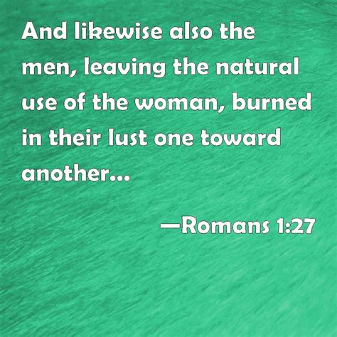 Romans 127 And Likewise Also The Men Leaving The Natural Use Of The