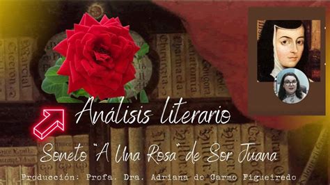 An Lisis Literario Del Soneto A Una Rosa De Sor Juana In S De La Cruz