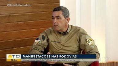 Bom Dia Tocantins Comandante Da Pm Fala Sobre Protestos Nas Estradas