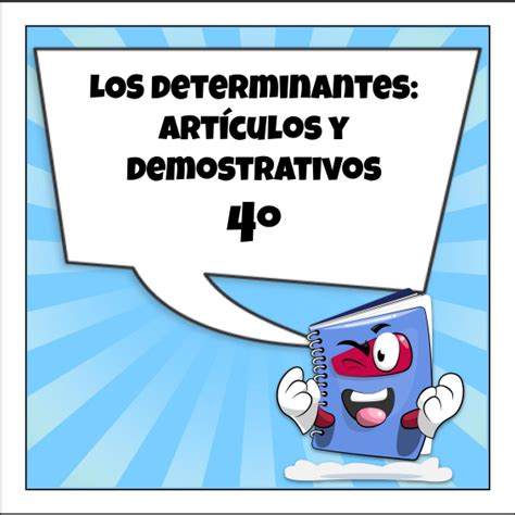 Los Determinantes Artículos Y Demostrativos De Cuarto De Primaria