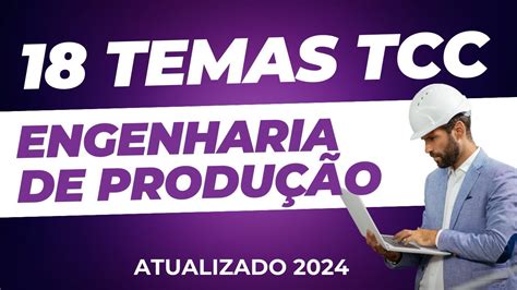 18 TEMAS TCC ENGENHARIA DE PRODUÇÃO YouTube