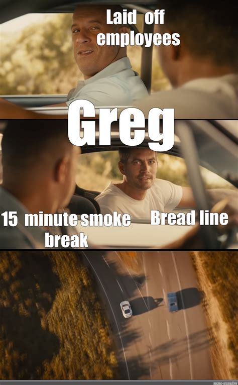 Сomics meme Laid off employees Greg Bread line 15 minute smoke break