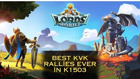 Lords Mobile 3 Way KvK Highlights Rallies K1503 With Lord Xaxi LM