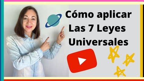 Como Utilizar Las Leyes Universales En Tu Vida Desarrollo Personal