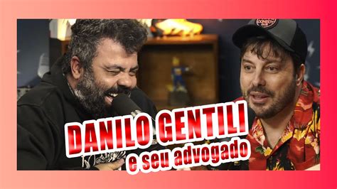 Danilo Gentili E Seu Advogado Flow Youtube