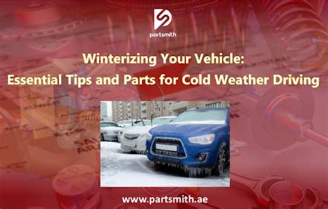 Winterizing Your Vehicle Essential Tips And Parts For Cold Weather Driving