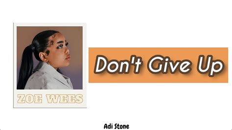 Zoe Wees Don T Give Up Lyrics YouTube