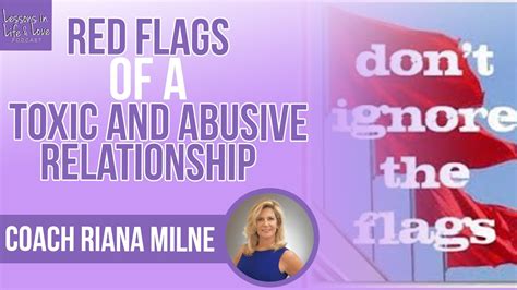 7 Red Flags Of A Toxic And Abusive Relationship Coach Riana Milne Lessons In Life And Love