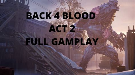 Back 4 Blood Act 2 Full Gameplay Youtube