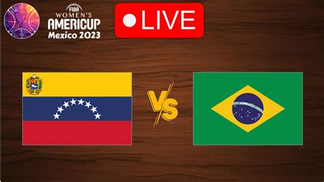 Live Venezuela Vs Brazil Fiba Women S Americup Live Play By