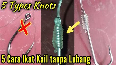 5 Cara Mudah Ikat Kail Pancing Tanpa Lubang How To Tie Eyeless Hook