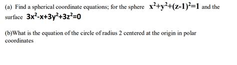 Solved A Find A Spherical Coordinate Equations For The