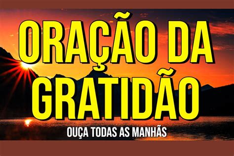 Ora O Da Gratid O Magn Tica Para Ouvir Todas As Manh S Receitas Virais