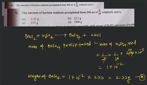 The Amount Of Barium Sulphate Precipitated From 200ml Of 10N Sulphuric A