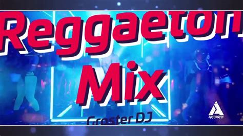 Reggaeton Mix Groster Dj Impac Records Mgdsvol Youtube