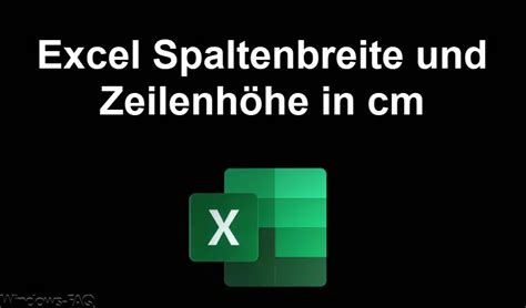 Excel Spaltenbreite und Zeilenhöhe in cm Windows FAQ