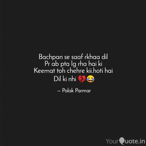 Bachpan Se Saaf Rkhaa Dil Quotes And Writings By Palak Parmar Yourquote