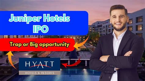 Juniper Hotels Ipo Analysis Pros Cons Of Juniper Hotel Ipo Apply