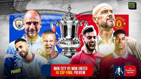 Fa Cup Final Manchester City Vs Manchester United A Preview Youtube