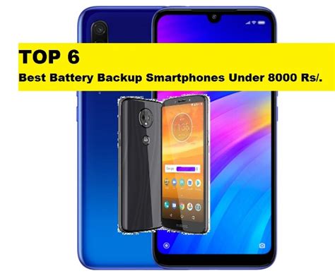 Top Good Battery Backup Smartphones Under Rs Mah Top