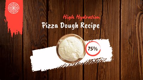 High Hydration Pizza Dough Recipe Hydration