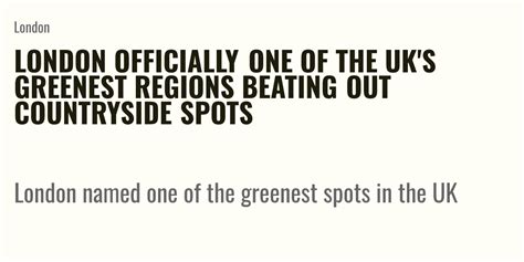 London Officially One Of The UK S Greenest Regions Beating Out