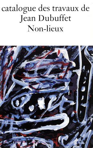 Amazon Catalogue Des Travaux De Jean Dubuffet Tome Non Lieux