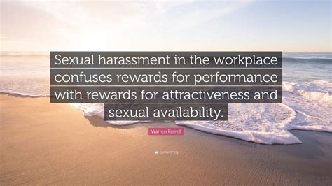 Warren Farrell Quote “sexual Harassment In The Workplace Confuses Rewards For Performance With