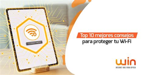 Top Mejores Consejos Para Proteger Tu Red Wi Fi