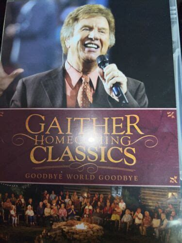 Gaither Homecoming Classics Goodbye World Goodbye Dvd Pre Owned Ebay