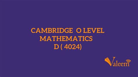 Cambridge O Level Mathematics D 4024 Valeem