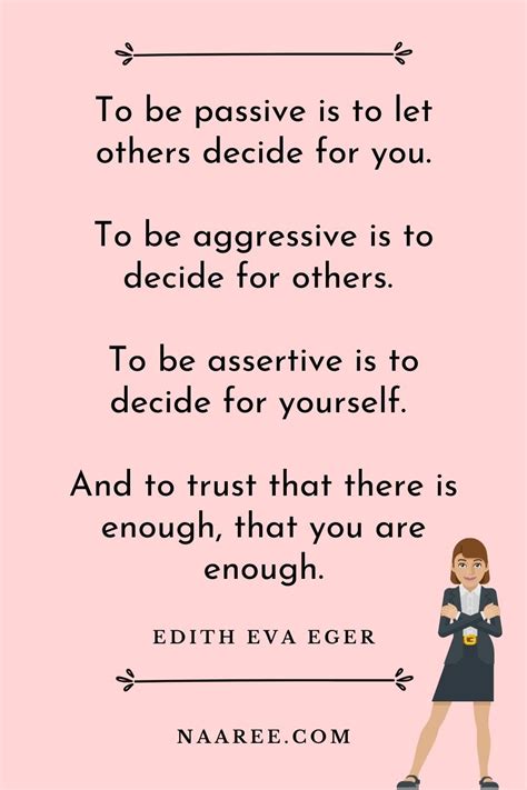 One Of The Best Quotes About Being Assertive Is From Edith Eva Eger