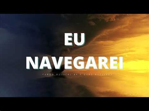 O Melhor fundo Musical EU NAVEGAREI para ORAÇÃO e Pregação FORTE EM