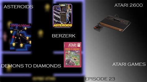 Lets Play Asteroids Berzerk And Demons To Diamonds On Atari