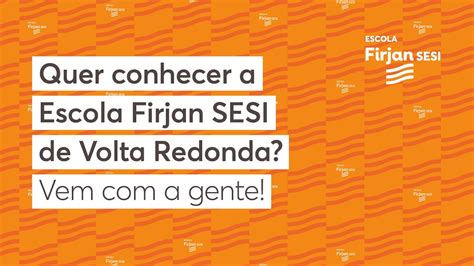 Escola Firjan SESI Volta Redonda Tour Virtual YouTube