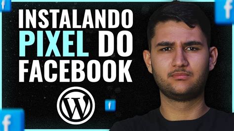 Como Instalar O Pixel Do Facebook No Wordpress Youtube