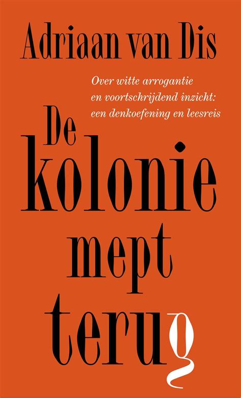 De Kolonie Mept Terug Verschijnt Op 17 Januari Adriaan Van Dis