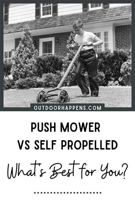 Self Propelled Vs Push Mowers Pros Cons Longevity And More Artofit