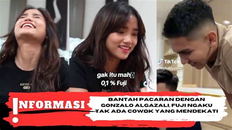 Tegas Bantah Pacaran Dengan Gonzalo Algazali Fuji Ngaku Tak Ada Cowok