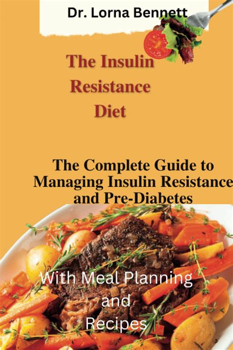 The Insulin Resistance Diet The Complete Guide To Managing Insulin Resistance And Pre Diabetes